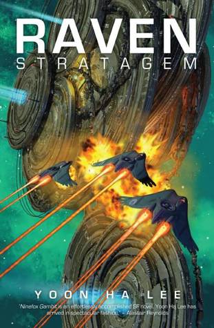 Raven Stratagem - Yoon Ha Lee (space ships in battle)